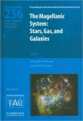 Magellanic System (IAU S256): Stars, Gas, and Galaxies: Proceedings of the 256th Symposium of the International Astronomical Union Held at Keele University, United Kingdom July 28-August 1, 2008