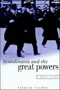 Scandinavia and the Great Powers 1890-1940