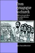 From Synagogue to Church: Public Services and Offices in the Earliest Christian Communities