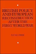 British Policy and European Reconstruction after the First World War
