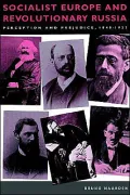 Socialist Europe and Revolutionary Russia : Perception and Prejudice 1848-1923