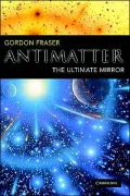 Antimatter: The Ultimate Mirror