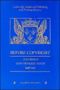 Before Copyright: The French Book-Privilege System 1498-1526
