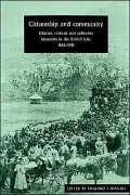 Citizenship and Community: Liberals, Radicals and Collective Identities in the British Isles, 1865-1931