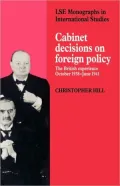 Cabinet Decisions on Foreign Policy: The British Experience, October 1938-June 1941