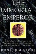 The Immortal Emperor : The Life and Legend of Constantine Palaiologos, Last Emperor of the Romans