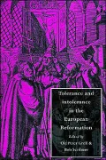 Tolerance and Intolerance in the European Reformation