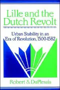 Lille and the Dutch Revolt: Urban Stability in an Era of Revolution, 1500-1582