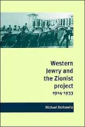 Western Jewry and the Zionist Project, 1914-1933