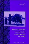 Britain and the Politics of Modernization in the Middle East, 1945-1958