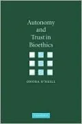 Autonomy and Trust in Bioethics