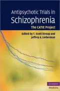 Antipsychotic Trials in Schizophrenia: The CATIE Project