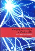 Emerging Technologies in Wireless LANs: Theory, Design, and Deployment