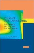 Polymer Melt Processing: Foundations in Fluid Mechanics and Heat Transfer