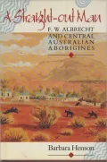 A Straight-out Man: F.W. Albrecht and Central Australian Aborigines