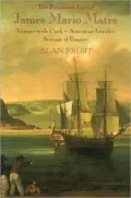The Precarious Life of James Mario Matra Vol. 2.6 : Voyager with Cook, American Loyalist, Servant of Empire