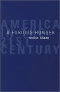 A Furious Hunger: America in the 21st Century