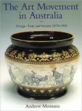 The Art Movement in Australia : Design, Taste and Society 1875-1900