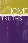 Home Truths: Property Ownership and Housing Wealth in Australia