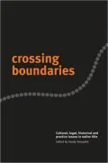 Crossing Boundaries : Cultural, Legal, Historical and Practice Issues in Native Title