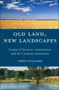 Old Land, New Landscapes: A Story of Farmers, Conservation and the Landcare Movement