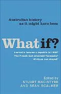 What If? Australian History As It Might Have Been