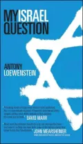 My Israel Question: Reframing the Israel - Palestine Conflict