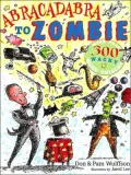 Abracadabra to Zombie : More Than 500 Wacky Word Origins
