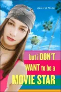 But I Don't Want to Be a Movie Star