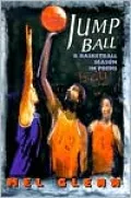 Jump Ball: A Basketball Season in Poems