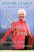 I'm Not Slowing Down: Winning My Battle with Osteoporosis