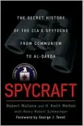 Spycraft: The Secret History of the CIA's Spytechs, from Communism to al-Qaeda