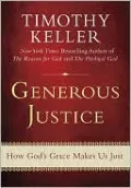 Generous Justice: How God's Grace Makes Us Just