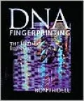 DNA Fingerprinting: The Ultimate Identity