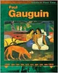 Paul Gauguin (Artists in Their Time Series)