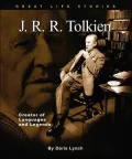 J. R. R. Tolkien: Creator of Languages and Legends