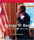 George W. Bush: From Texas to the White House
