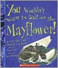 You Wouldn¿t Want to Sail on the Mayflower! A Trip That Took Entirely Too Long