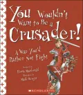 You Wouldn¿t Want to Be a Crusader! A WarYou'd Rather Not Fight