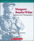 Margaret Bourke-White: Adventurous Photographer (Great Life Stories Series)