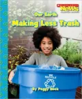 Our Earth: Making Less Trash