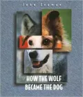 How the Wolf Became the Dog