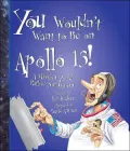 You Wouldn't Want to Be on Apollo 13!: A Mission You'd Rather Not Go On