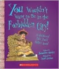 Be in the Forbidden City!: A Sheltered Life You'd Rather Avoid