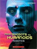From Bugbots to Humanoids: Robotics