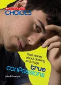 True Confessions: Real stories about drinking and Drugs