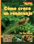 Como crece un renacuajo/A Tadpole Grows Up