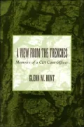 A View from the Trenches: Memoirs of a C.i.a Case Officer