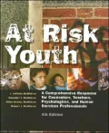At Risk Youth: A Comprehensive Response for Counselors, Teachers, Psychologists, and Human Services Professionals