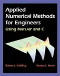 Applied numerical methods for engineers using MATLAB and C